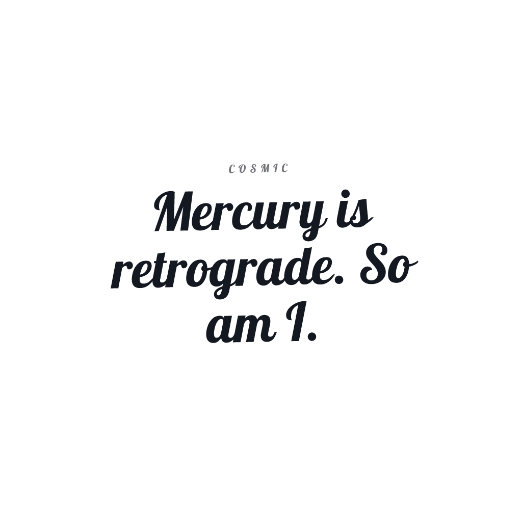Mercury Is Retrograde