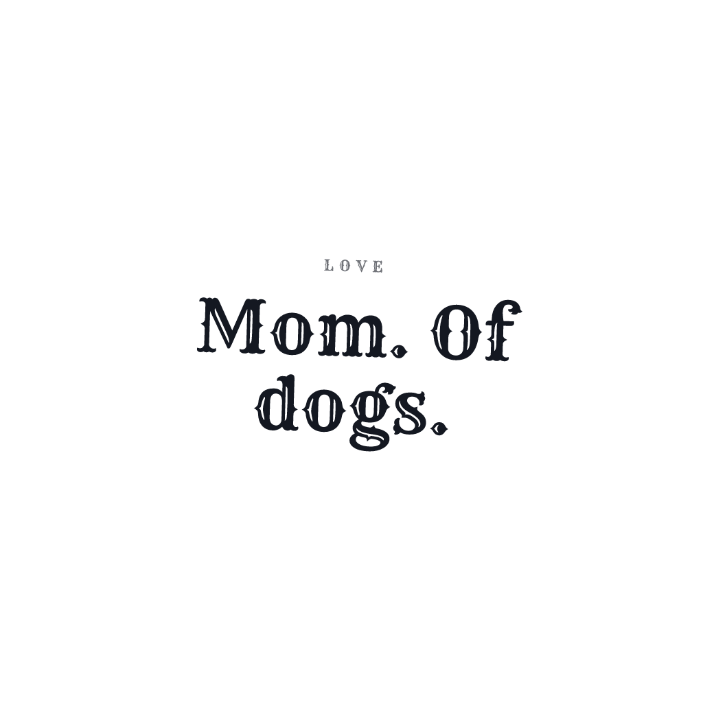 Mom Of Dogs