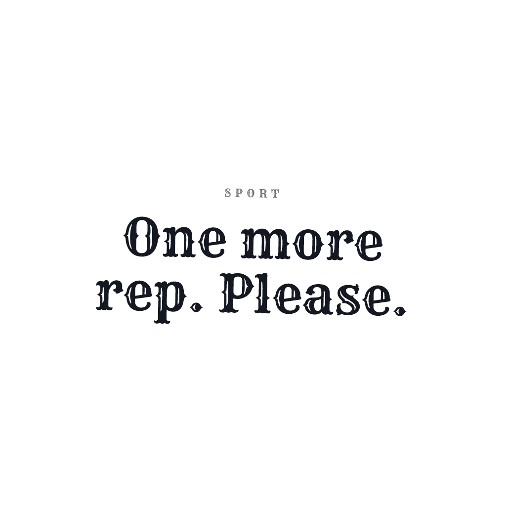 One More Rep Please
